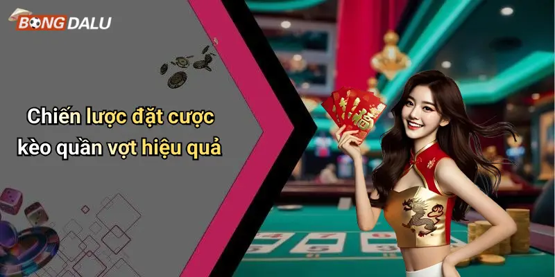 Chiến lược đặt cược kèo quần vợt hiệu quả