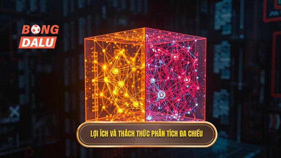 3. Lợi ích và thách thức phân tích đa chiều