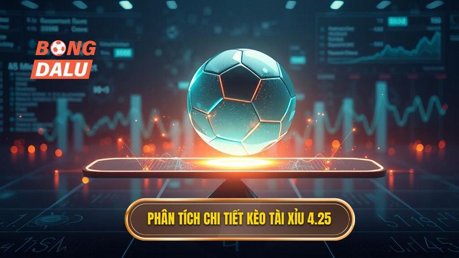 Phân tích đa chiều về kèo tài xỉu 4.25
